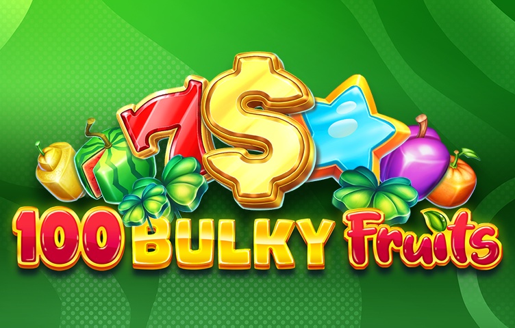 100 Bulky Fruits