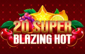 20 Super Blazing Hot