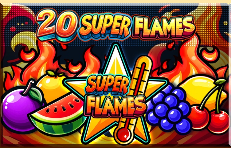 20 Super Flames