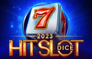 2023 Hit Slot Dice