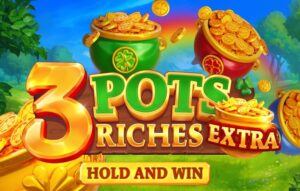 3 Pots Riches Extra Hold and Win