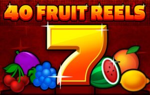 40 Fruit Reels