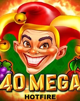 40 Mega Hotfire