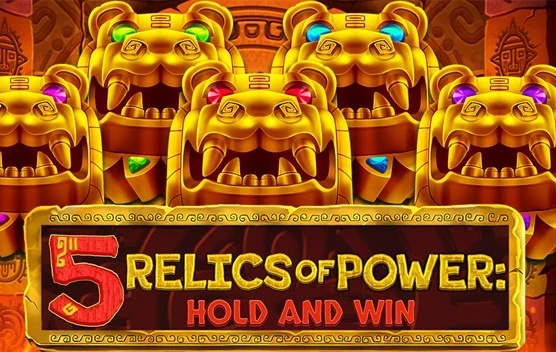 5 Relics of Power: Hold & Win
