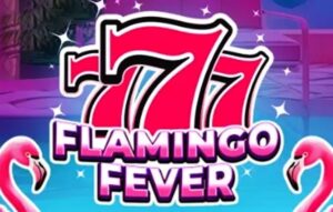 777 — Flamingo Fever