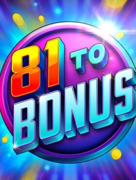 81 to Bonus
