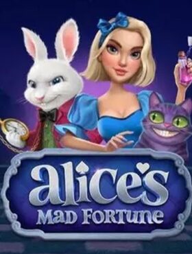 Alice’s Mad Fortune