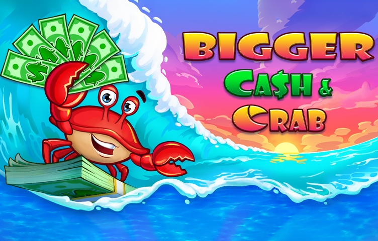 Bigger Cash&Crab