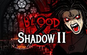 Blood & Shadow 2