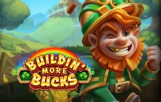 Buildin’ More Bucks
