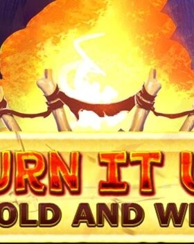 Burn It Up: Hold & Win
