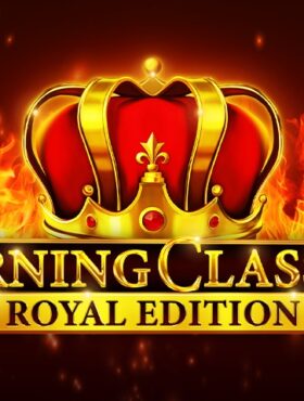 Burning Classics Royal Edition