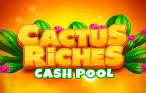 Cactus Riches Cash Pool