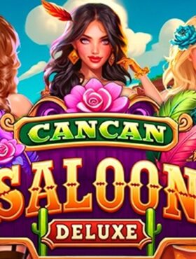 Cancan Saloon Deluxe