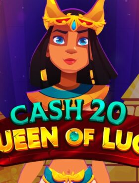 Cash 20 Queen of Luck