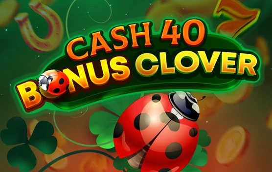 Cash 40 Bonus Clover