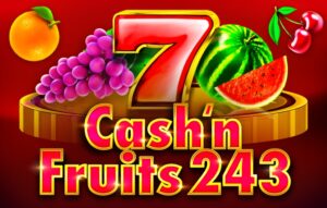 Cash’n’Fruits 243