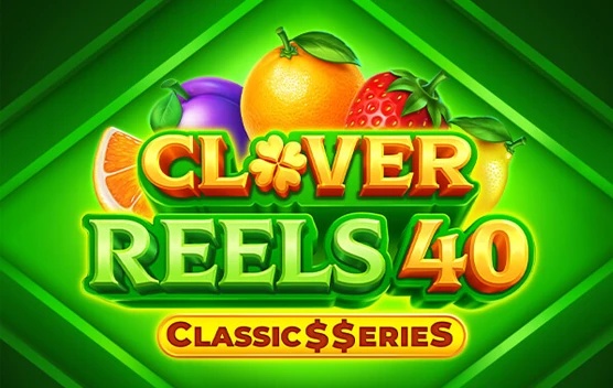 Clover Reels 40 — Classic$$eries
