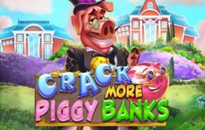 Crack More Piggy Banks