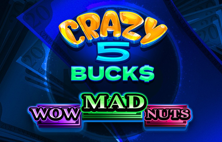 Crazy 5 Bucks