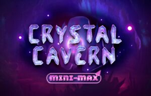 Crystal Cavern Mini Max