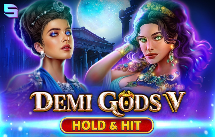 Demi Gods V — Hold & Hit