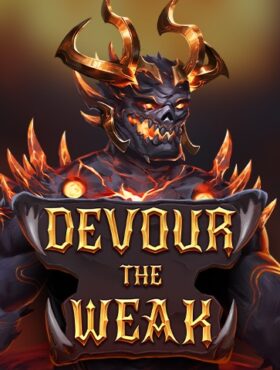 Devour the Weak