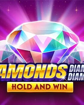 Diamonds Diamonds Diamonds Hold and Win
