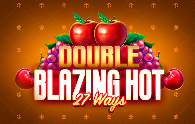 Double Blazing Hot 27 Ways