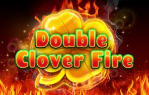 Double Clover Fire