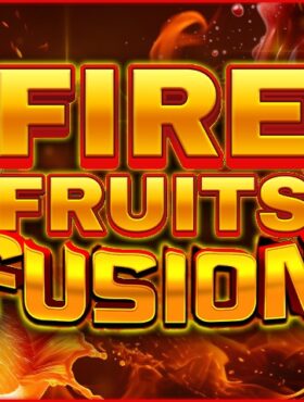 Fire Fruits Fusion