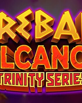 Fireball Volcanoes Trinity Series