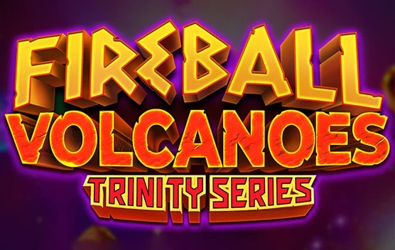 Fireball Volcanoes Trinity Series