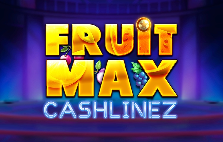 Fruit Max Cahshlinez