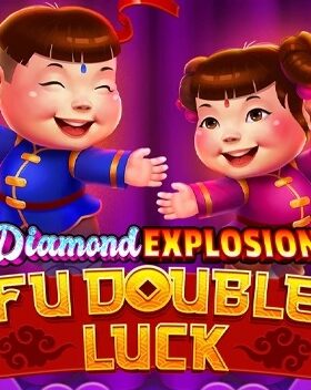 Fu Double Luck Diamond Explosion
