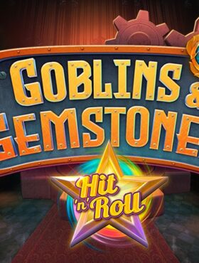 Goblins & Gemstones Hit n Roll