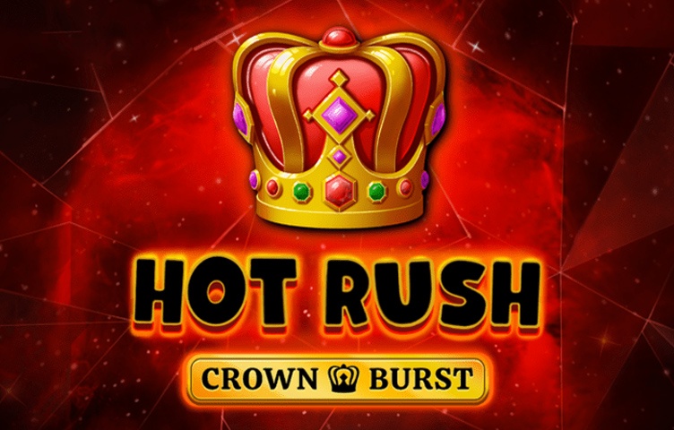 HOT RUSH Crown Burst
