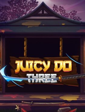 Juicy Do Three