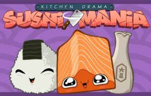 Kitchen Drama — Sushi Mania