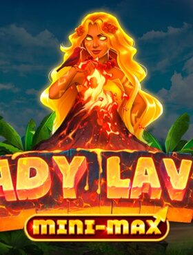 Lady Lava Minimax