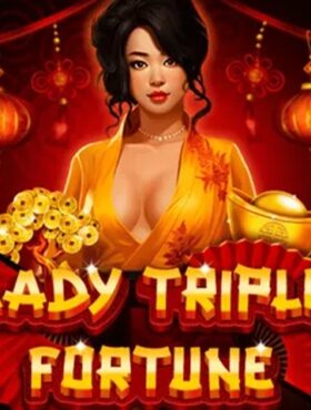 Lady Triple Fortune