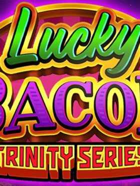 Lucky Bacon — Trinity Series