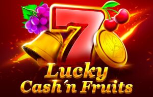 Lucky Cash’n Fruits