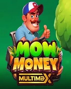 Mow Money MULTIMAX