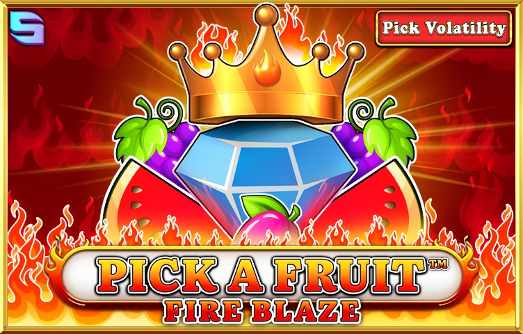 Pick a Fruit — Fire Blaze
