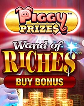Piggy Prizes Wand of Riches Buy Bonus