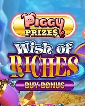 Piggy Prizes Wish of Riches Buy Bonus