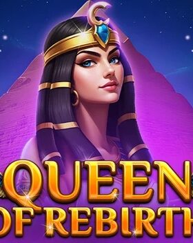 Queen Of Rebirth