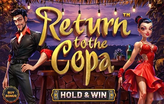 Return To The Copa — Hold & Win
