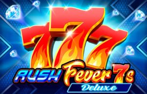 Rush Fever 7s Deluxe
